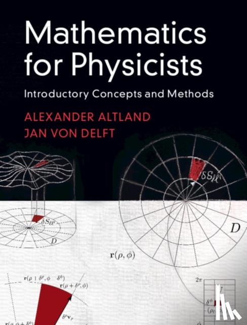 Altland, Alexander (Universitat zu Koeln), von Delft, Jan (Ludwig-Maximilians-Universitat Munchen) - Mathematics for Physicists