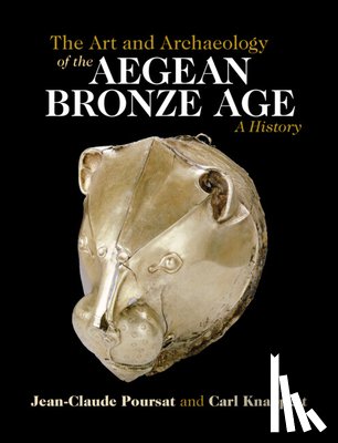 Poursat, Jean-Claude - The Art and Archaeology of the Aegean Bronze Age