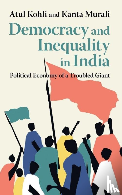 Kohli, Atul (Princeton University, Murali, Kanta (University of Toronto) - Democracy and Inequality in India