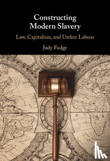 Fudge, Judy (McMaster University) - Constructing Modern Slavery