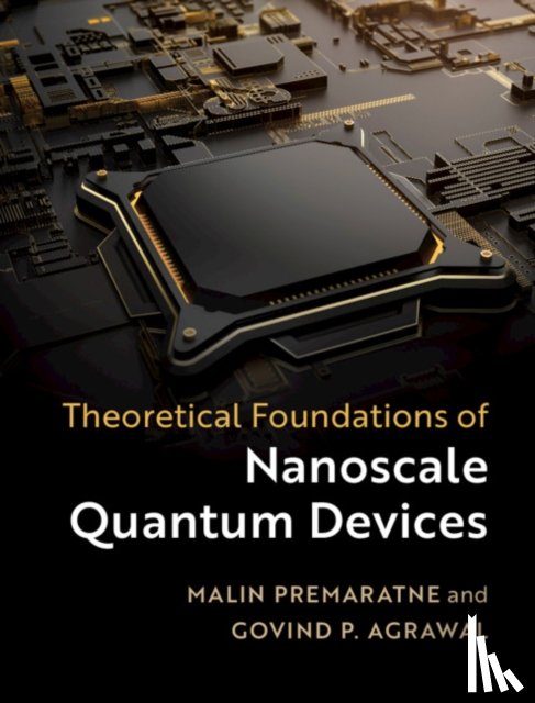 Premaratne, Malin (Monash University, Agrawal, Govind P. (University of Rochester - Theoretical Foundations of Nanoscale Quantum Devices