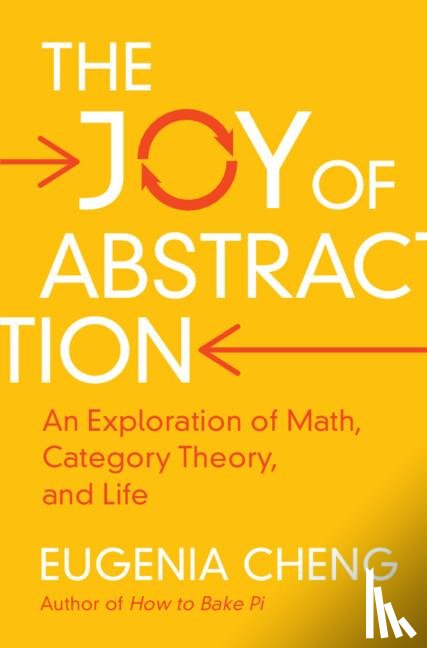 Cheng, Eugenia (School of the Art Institute of Chicago) - The Joy of Abstraction