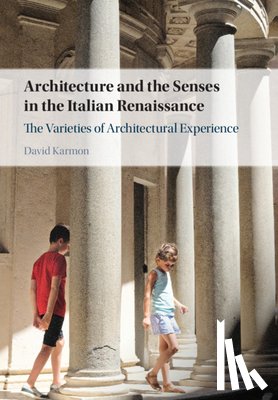 Karmon, David - Architecture and the Senses in the Italian Renaissance