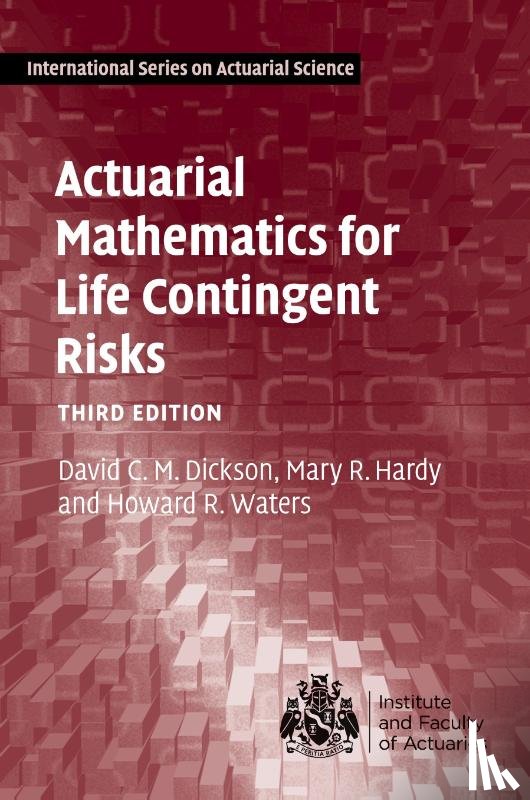Dickson, David C. M. (University of Melbourne), Hardy, Mary R. (University of Waterloo, Waters, Howard R. (Heriot-Watt University - Actuarial Mathematics for Life Contingent Risks
