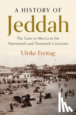 Freitag, Ulrike - A History of Jeddah