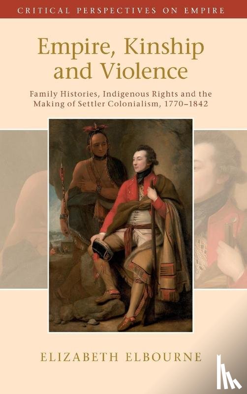 Elbourne, Elizabeth (McGill University - Empire, Kinship and Violence