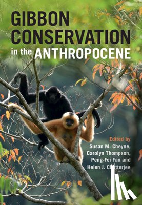  - Gibbon Conservation in the Anthropocene