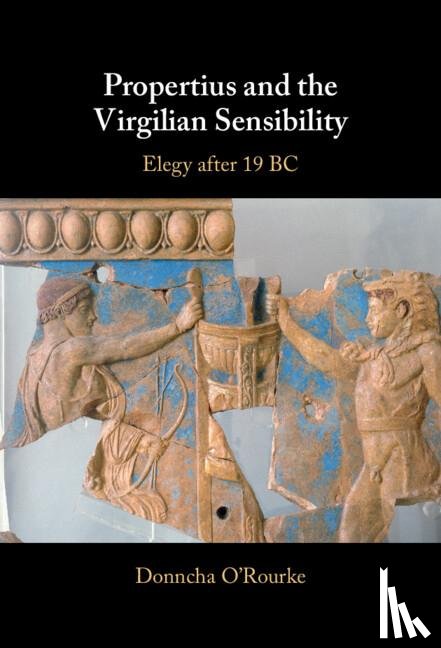 O'Rourke, Donncha (University of Edinburgh) - Propertius and the Virgilian Sensibility