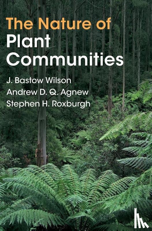 Wilson, J. Bastow (University of Otago, Agnew, Andrew D. Q. (Aberystwyth University), Roxburgh, Stephen H. (Commonwealth Scientific and Industrial Research Organisation - The Nature of Plant Communities