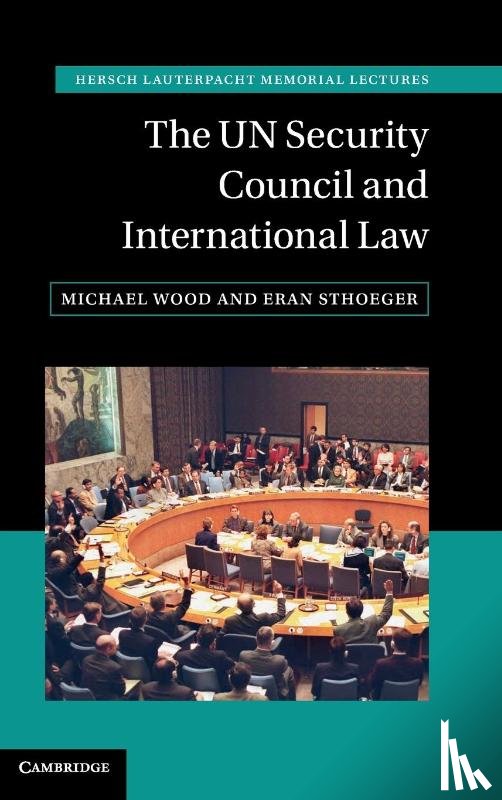 Wood, Michael, Sthoeger, Eran - The UN Security Council and International Law