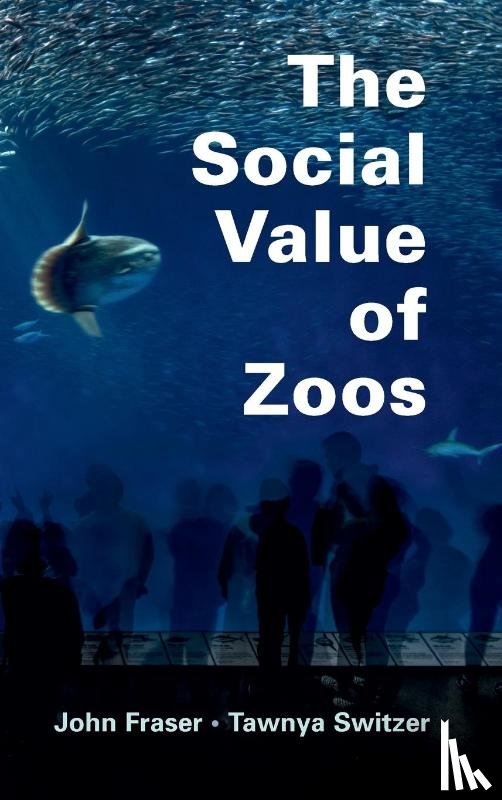 Fraser, John, Switzer, Tawnya - The Social Value of Zoos