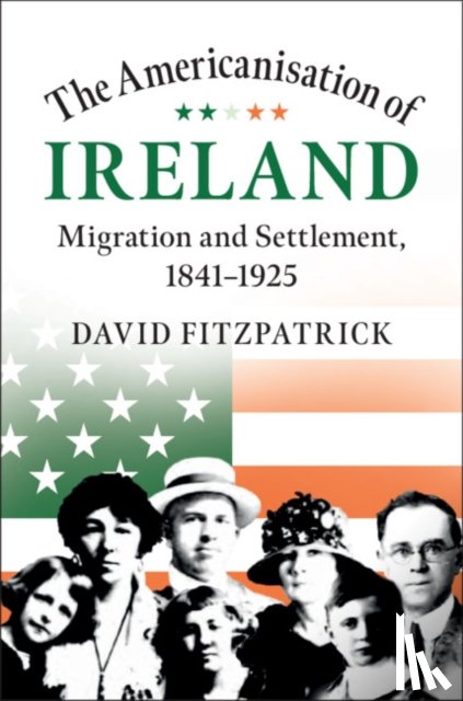 Fitzpatrick, David (Trinity College Dublin) - The Americanisation of Ireland