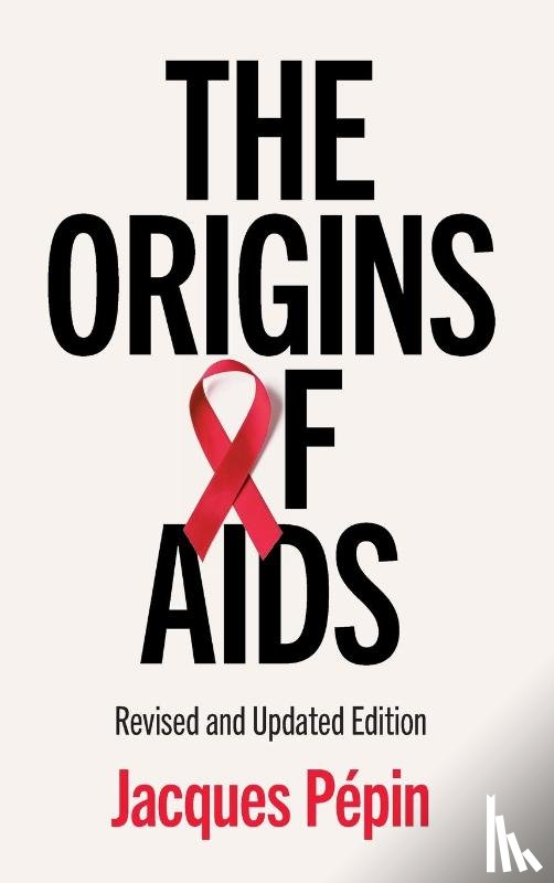 Pepin, Jacques (Universite de Sherbrooke - The Origins of AIDS