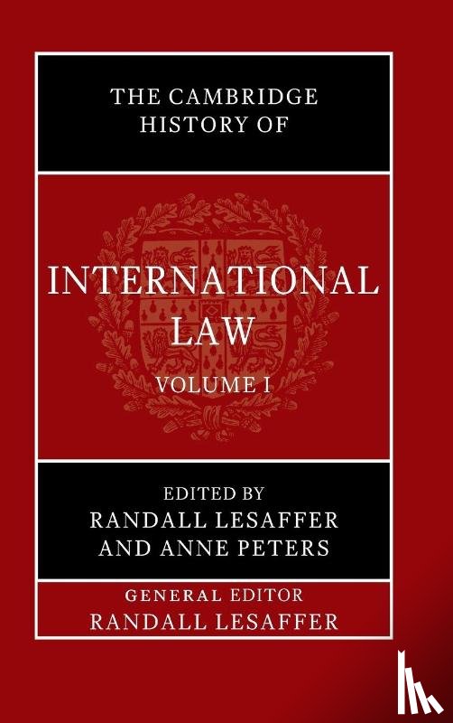  - The Cambridge History of International Law: Volume 1, The Historiography of International Law
