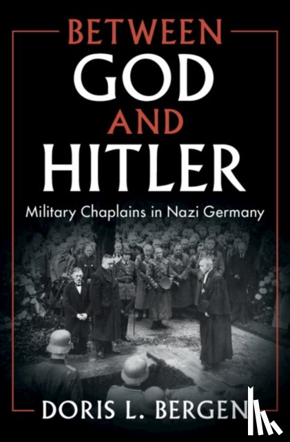 Bergen, Doris L. (University of Toronto) - Between God and Hitler