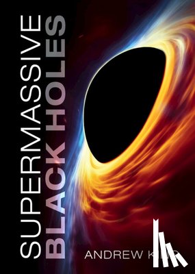 King, Andrew (University of Leicester) - Supermassive Black Holes
