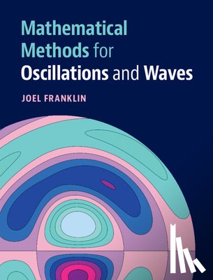 Franklin, Joel (Reed College - Mathematical Methods for Oscillations and Waves