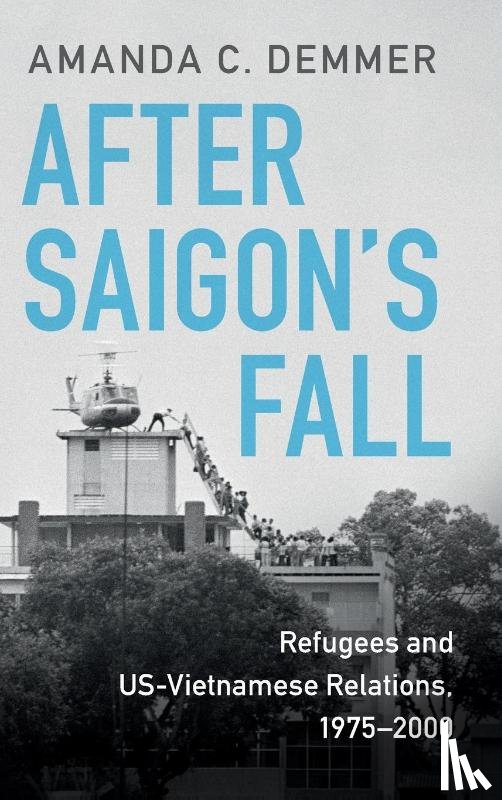 Demmer, Amanda C. (Virginia Polytechnic Institute and State University) - After Saigon's Fall