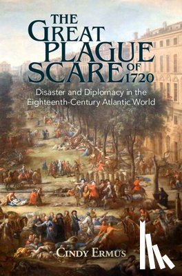Ermus, Cindy (University of Texas - The Great Plague Scare of 1720