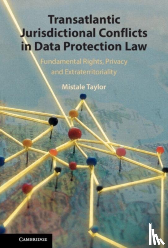 Taylor, Mistale (Public International Law and Policy Group) - Transatlantic Jurisdictional Conflicts in Data Protection Law