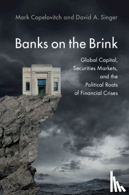 Copelovitch, Mark (University of Wisconsin, Singer, David A. (Massachusetts Institute of Technology) - Banks on the Brink