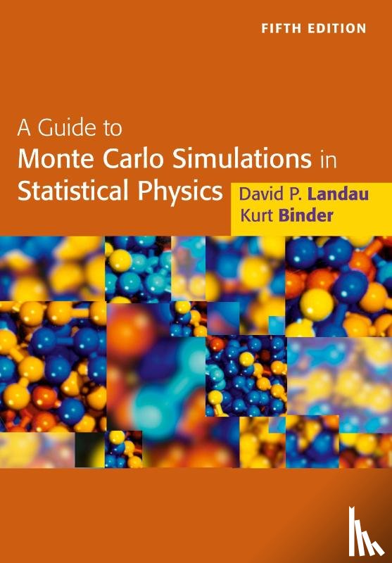 Landau, David (University of Georgia), Binder, Kurt (Johannes Gutenberg Universitat Mainz - A Guide to Monte Carlo Simulations in Statistical Physics