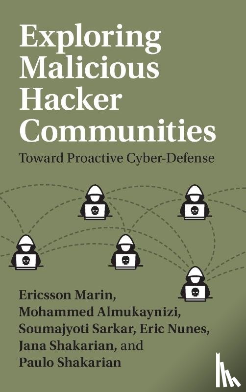 Marin, Ericsson (California State Polytechnic University, Almukaynizi, Mohammed (King Saud University, Sarkar, Soumajyoti (Arizona State University), Nunes, Eric (Arizona State University) - Exploring Malicious Hacker Communities