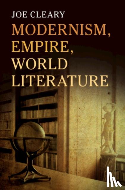 Cleary, Joe (Yale University, Connecticut) - Modernism, Empire, World Literature