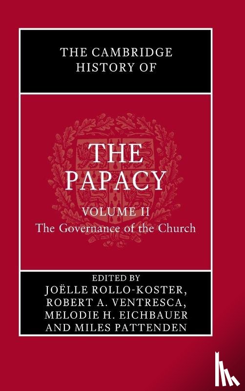  - The Cambridge History of the Papacy: Volume 2, The Governance of the Church