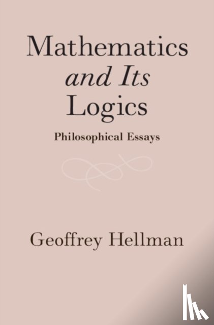 Hellman, Geoffrey (University of Minnesota) - Mathematics and Its Logics