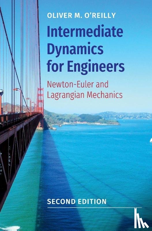 O'Reilly, Oliver M. (University of California - Intermediate Dynamics for Engineers
