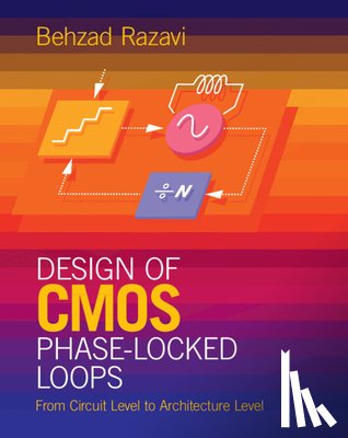 Razavi, Behzad (University of California - Design of CMOS Phase-Locked Loops