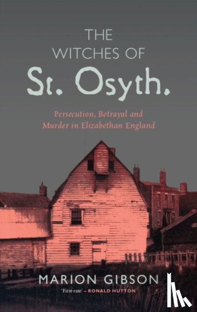 Gibson, Marion (University of Exeter) - The Witches of St Osyth