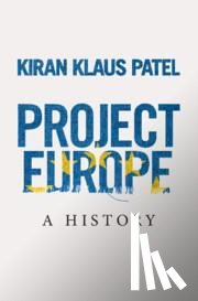 Patel, Kiran Klaus (Ludwig-Maximilians-Universitat Munchen) - Project Europe