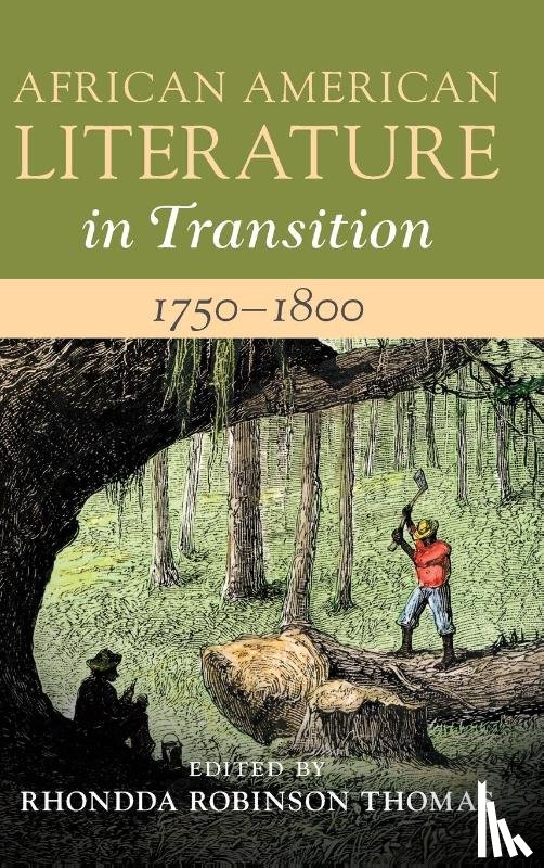 - African American Literature in Transition, 1750–1800: Volume 1