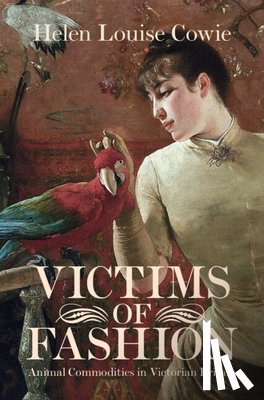 Cowie, Helen Louise (University of York) - Victims of Fashion