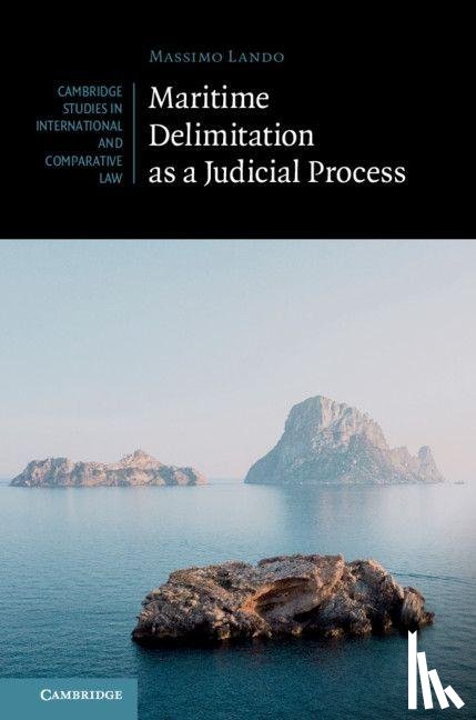 Lando, Massimo (City University of Hong Kong) - Maritime Delimitation as a Judicial Process