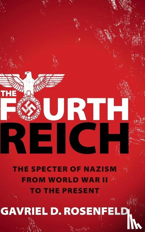 Rosenfeld, Gavriel D. (Fairfield University - The Fourth Reich