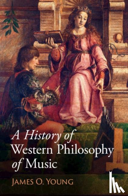 Young, James O. (University of Victoria, British Columbia) - A History of Western Philosophy of Music
