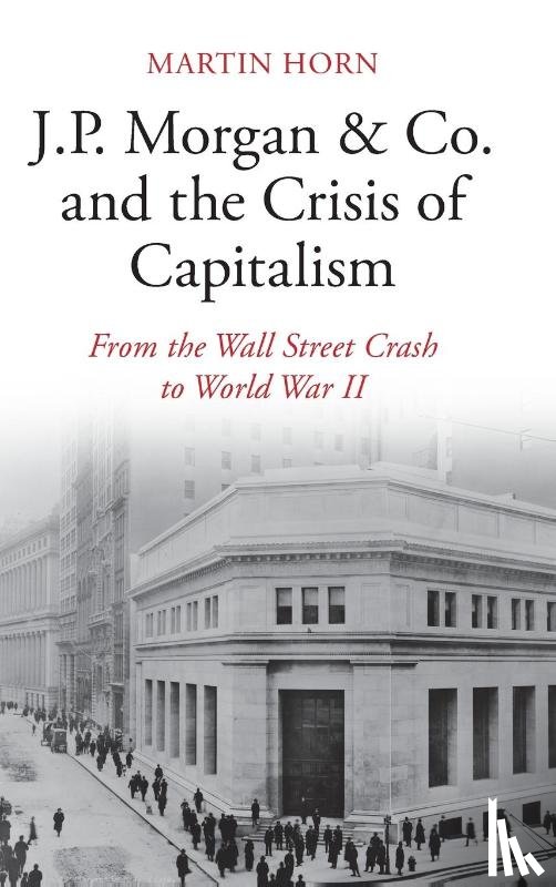 Horn, Martin (McMaster University - J.P. Morgan & Co. and the Crisis of Capitalism