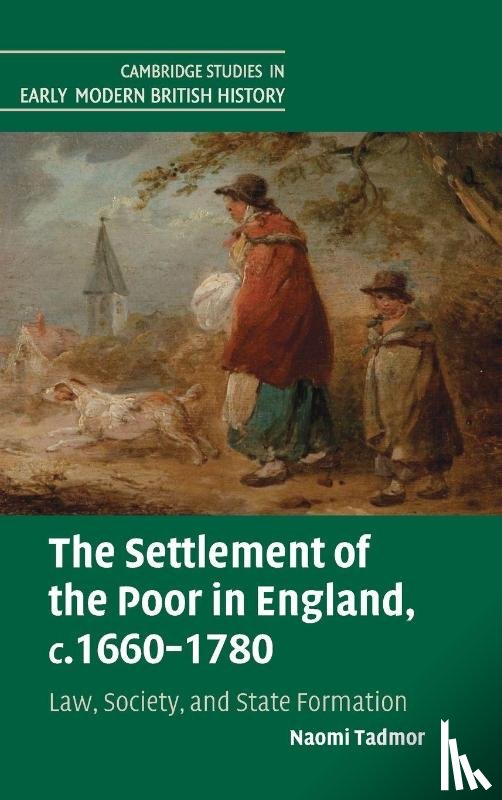 Tadmor, Naomi (Lancaster University) - The Settlement of the Poor in England, c.1660–1780