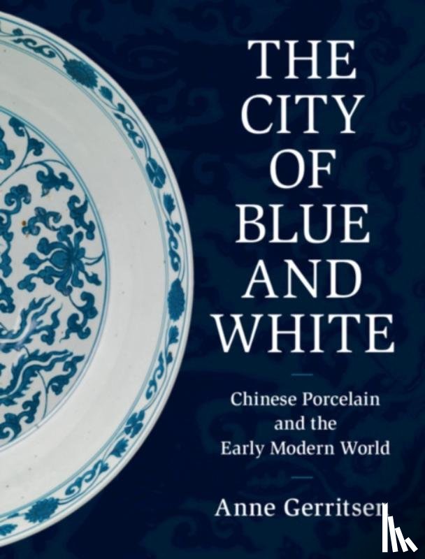 Gerritsen, Anne (University of Warwick) - The City of Blue and White