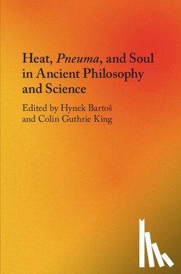  - Heat, Pneuma, and Soul in Ancient Philosophy and Science