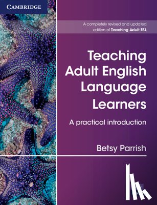 Parrish, Betsy - Teaching Adult English Language Learners: A Practical Introduction Paperback