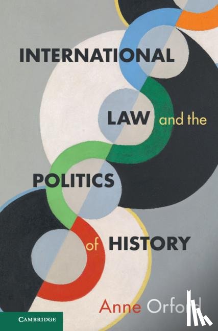 Orford, Anne (University of Melbourne) - International Law and the Politics of History