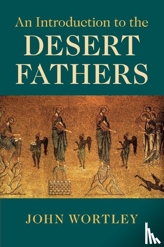 Wortley, John (University of Manitoba - An Introduction to the Desert Fathers