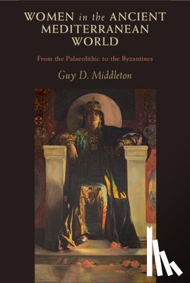 Middleton, Guy D. (University of Newcastle upon Tyne) - Women in the Ancient Mediterranean World