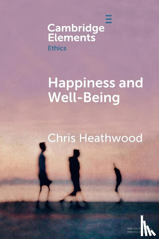 Heathwood, Chris (University of Colorado Boulder) - Happiness and Well-Being