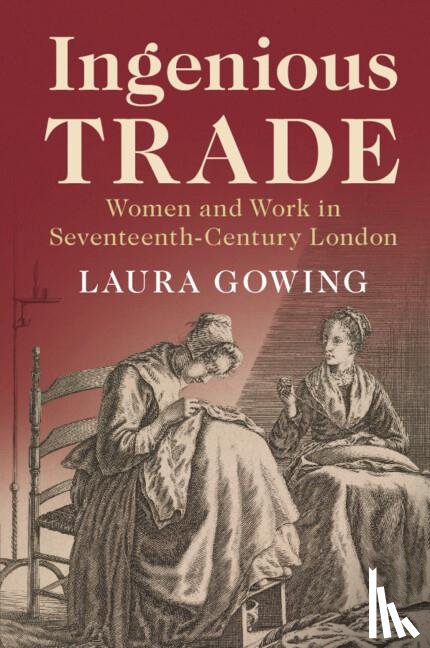 Gowing, Laura (King's College London) - Ingenious Trade