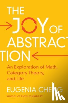 Cheng, Eugenia (School of the Art Institute of Chicago) - The Joy of Abstraction